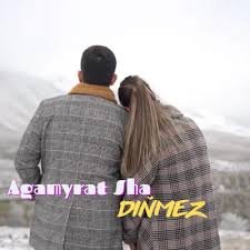Agamyrat sha - Dinmez 2023