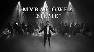 Myrat Owezow - Ejeme 2023 official clip