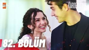 Kardeşlerim 82 bolum