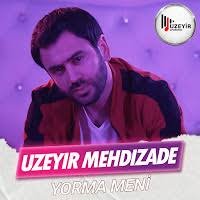 Üzeyir Mehizade - Yorma meni 2023 audio music