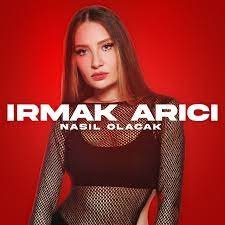 Irmak Arıcı - Nasıl Olacak official clip 2023