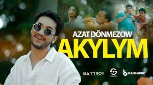 Azat Donmezow - Akylym 2023 official clip