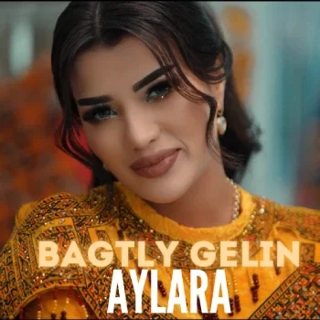 Aylara - Bagtly gelin 2023 (official video)