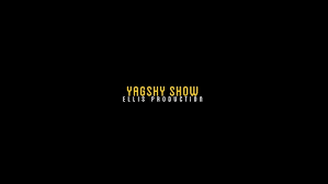 Yagshy show ellis production love story