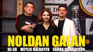 DZ-ED ft Meylis Halbayew Sahra Garajaÿewa Noldan galan