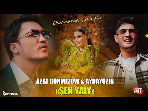 Azat Donmezow ft Aydayozin - Sen yaly 2023  gutlag aydymy(official video)