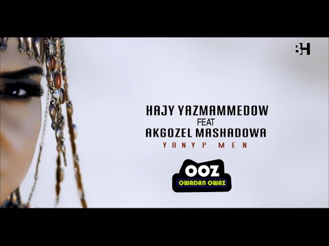 Hajy Yazmamedow ft Akgozel Masadowa - Yanyp men 2023