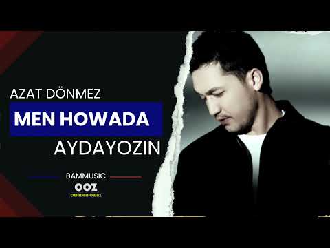 Azat Dònmez & Aydayozin Men Howada ( Bammusic ) __ 2023 Official Music