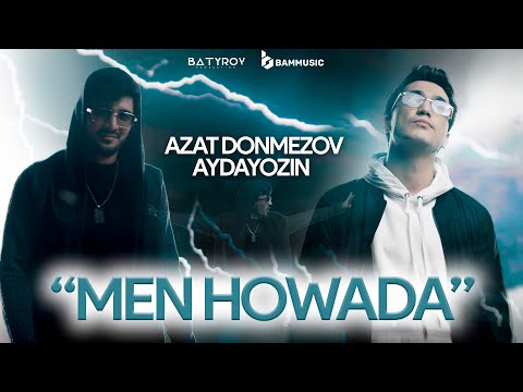 Azat Donmezow ft Aydayozin - Men howada 2023