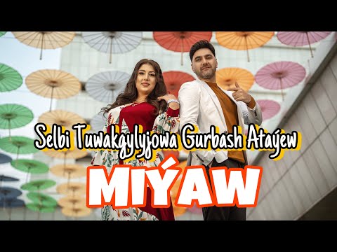 Gurbash Atayew ft Selbi T - Miaw 2023