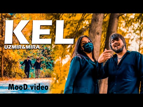 Uzmir & Mira -Kel 2023 (mood video)