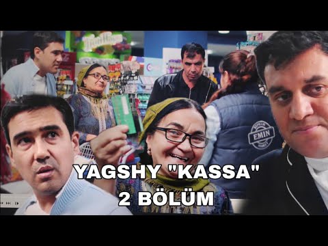 Yagshy - Kassa 2 bolum