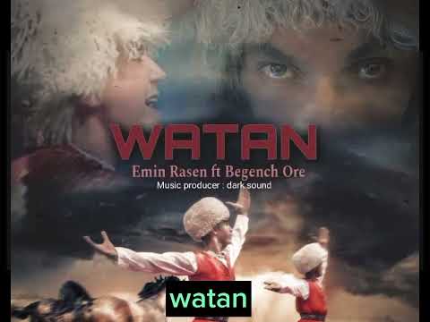Emin Rasen ft Begench Ore - WATAN 2023 (official audio)