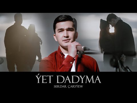 SERDAR ÇARYÝEW - ÝET DADYMA 2024