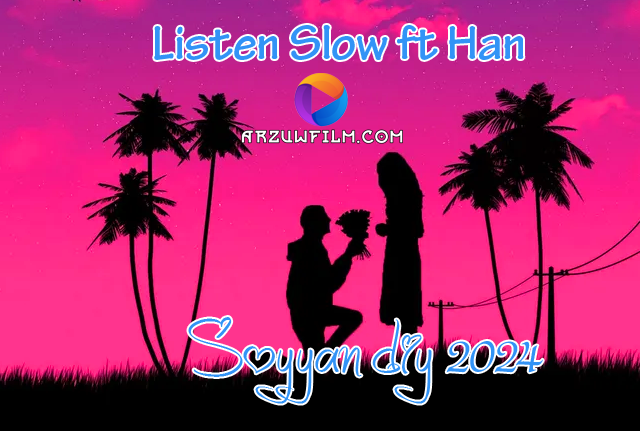 Listen Slow ft Han - Soyyan Diy 2024 official audio