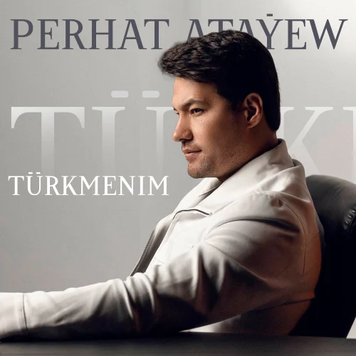 Perhat Atayew - Türkmenim 2024