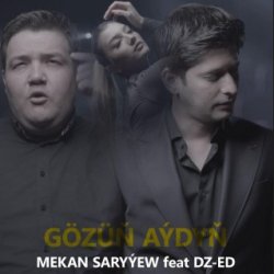 DZ-ED ft. MEKAN SARYYEW - Gozun Aydyn 2024