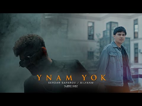 bilyanm x Serdar Saparow - Ynam yok (official video)