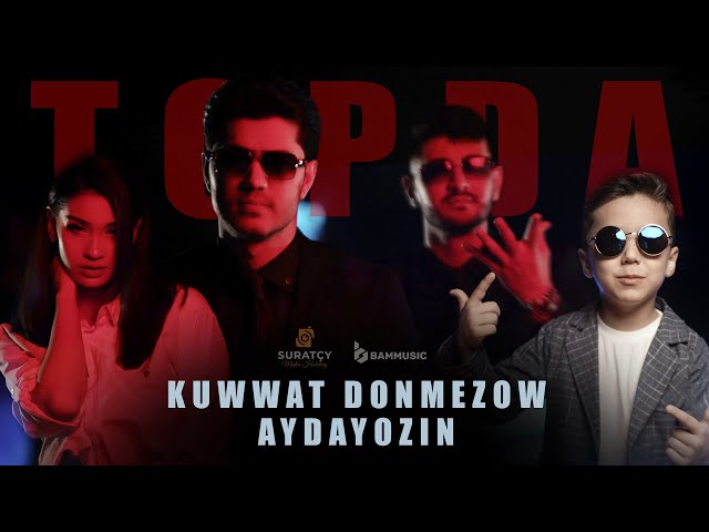 AYDAYOZIN _ KUWWAT DÖNMEZOW - TOPDA (Official Video 2024)