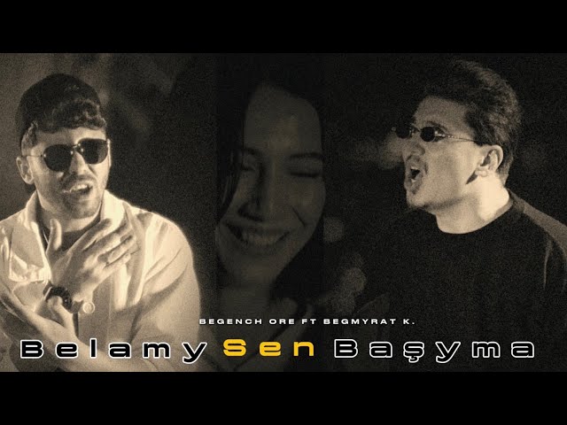 Begench Ore ft Begmyrat K. - Belamy sen bashyma 2024