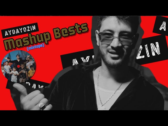 AYDAYOZIN - Mashup The Bests (Official Video 2024)