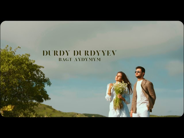 DURDY DURDYYEV - Bagt Aýdymym 2024