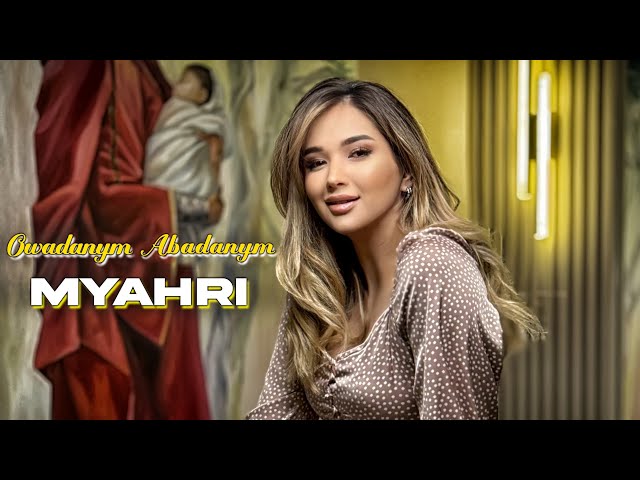 Myahri - Owadanym Abadanym 2024 official audio