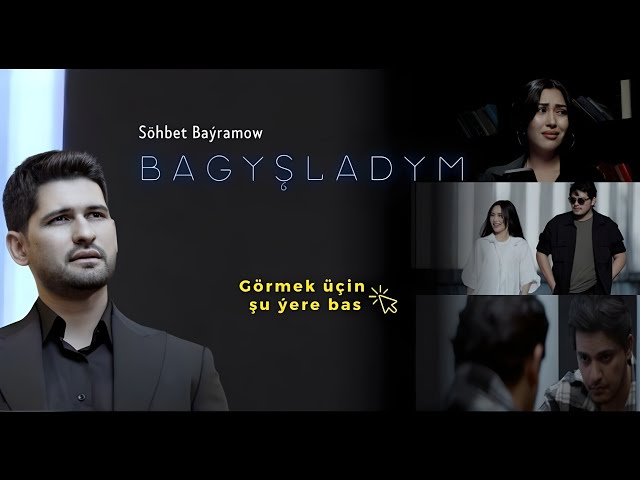 Sohbet Bayramow - Bagyshladym __ 2024 Official Video (Turkmen Klip)