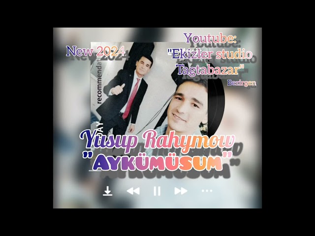 Yusup Rahymow _Aykumuşüm_ 2024