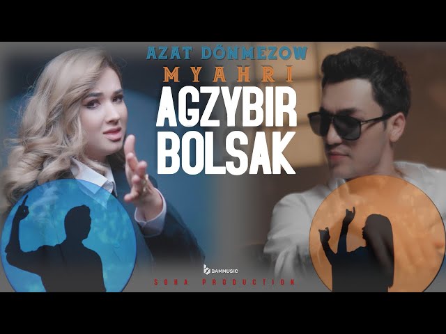 AZAT DÖNMEZOW _ MYAHRI - AGZYBIR BOLSAK (Official Video 2024)