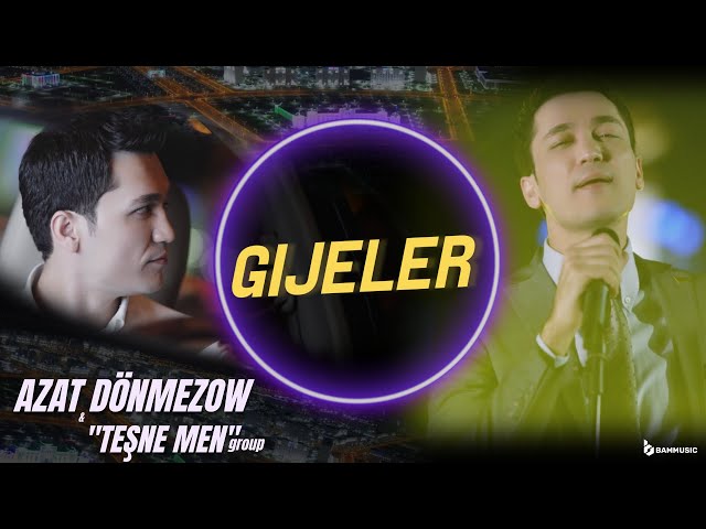 AZAT DÖNMEZOW _ TESHNE MEN group - Gijeler (Cover Video Bayram Taganow 2024)