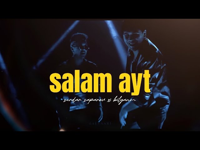 bilyanm x Serdar Saparov - Salam ayt (official video)