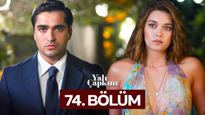 Yalı Çapkını 74. Bölüm