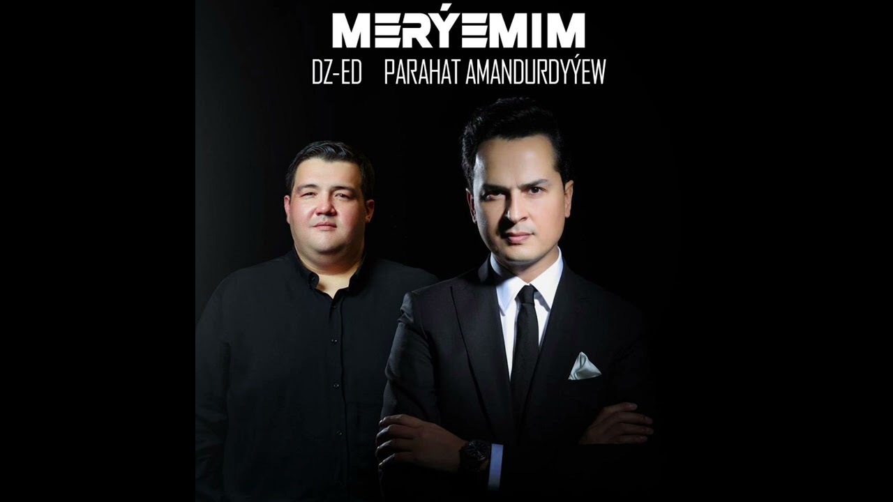 Parahat Amandurdyyew ft DZED - Meryemim gutlag aydymy 2024