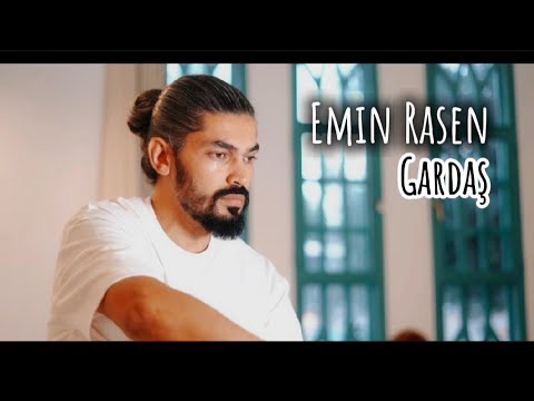 Emin Rasen, Mahtym - Gardaş!