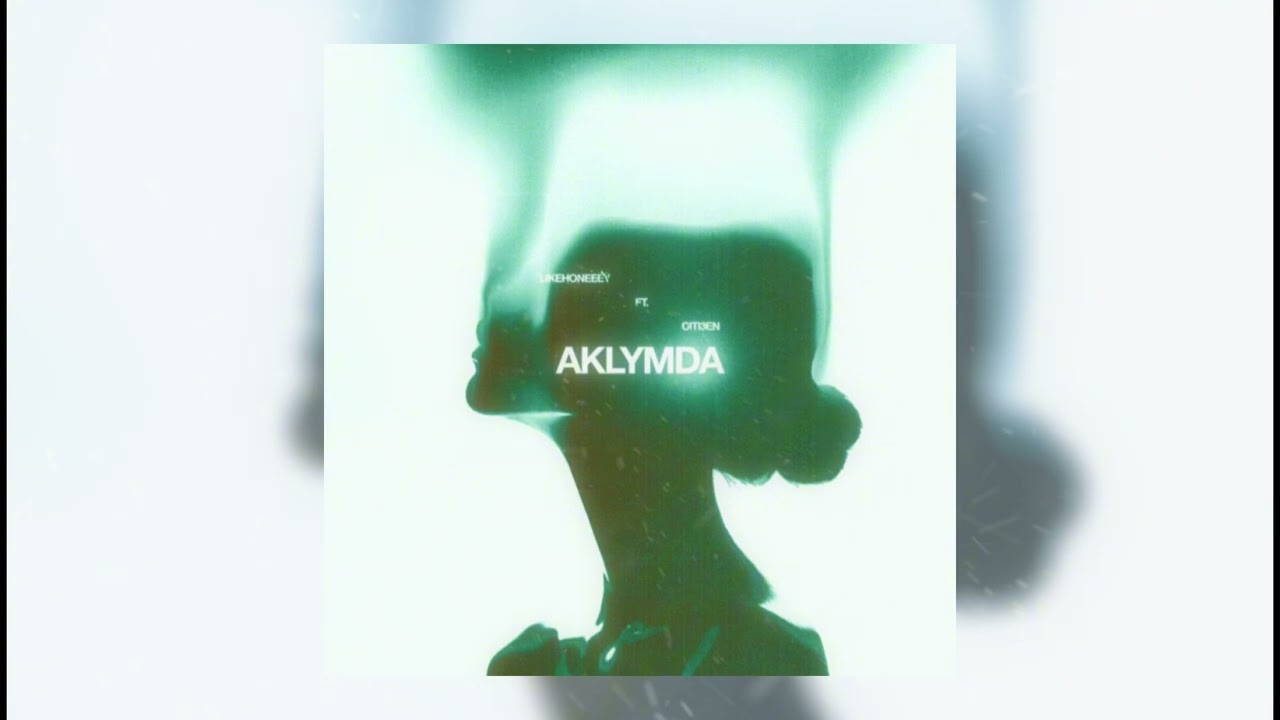 LIKEHONEEEY _ CITI3EN - AKLYMDA (OFFICIAL AUDIO)