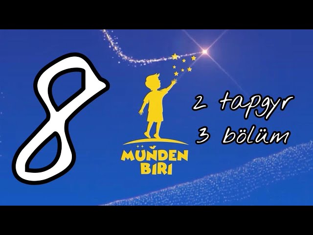 Munden biri 8 (2-nji tapgyr 3-nji bolum)