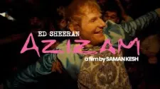Ed Sheeran - Azizam (Official Music Video